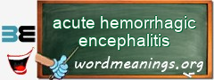 WordMeaning blackboard for acute hemorrhagic encephalitis